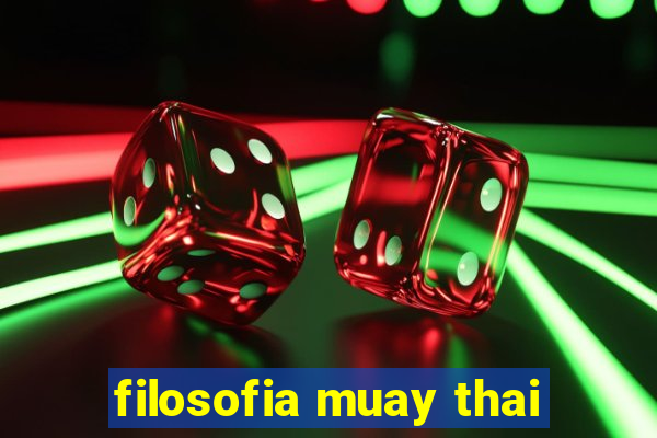 filosofia muay thai